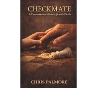 Checkmate: A Conversation About Life with Death