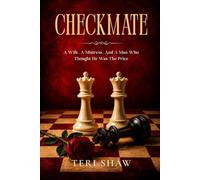 Checkmate: A Wife. A Mistress. And A Man Who Thought He Was The Price