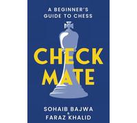 Checkmate: The Essential Beginners Guide to Mastering Chess