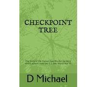 Checkpoint Tree: The story of the Korean Axe Murder Incident which almost sent the U.S. into World War III.