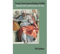 Ched Spellman Toward a Canon-Conscious Reading of the Bible (Copertina rigida)