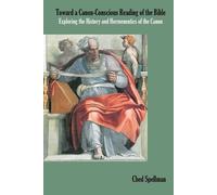 Ched Spellman Toward a Canon-Conscious Reading of the Bible (Tascabile) Ntm