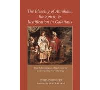Chee-Chiew Lee The Blessing of Abraham, the Spirit, and Justi (Copertina rigida)