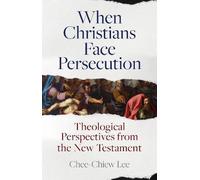 Chee-Chiew Lee When Christians Face Persecution (Tascabile)