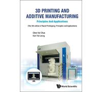 Chee Kai Chua K 3d Printing And Additive Manufacturing: Principles A (Tascabile)