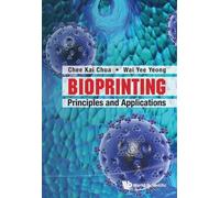 Chee Kai Chua Wai Yee Y Bioprinting: Principles And Applicat (Copertina rigida)