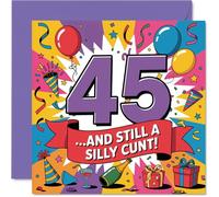 Cheeky 45th Birthday Card - Still a Silly So-and-so at 45 - design multicolore audace con grafica giocosa - 145 mm quadrato, busta inclusa