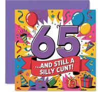 Cheeky 65° compleanno card - 65 anni con un malvagio senso dell'umorismo - audace design multicolore con giocoso rude twist - 145 mm quadrato, busta inclusa