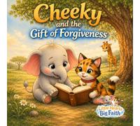 Cheeky and the Gift of Forgiveness