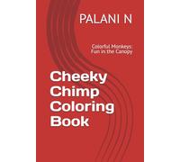 Cheeky Chimp Coloring Book: Colorful Monkeys: Fun in the Canopy