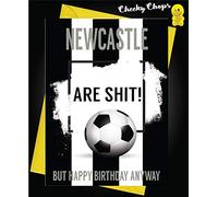 Cheeky Chops Newcastle are Sh*t scherzo calcio biglietto di compleanno umoristico