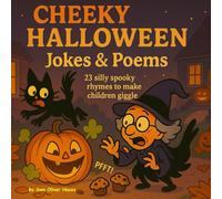 Cheeky Halloween Jokes & Poems for Kids: By Sam Oliver Hayes
