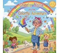 Cheeky Nana and Her Colorful Adventure