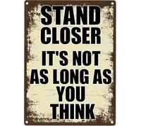 Cheeky Stand Closer Its Not as Long You Think Rustic Tin Sign Weathered Plaque For Brewery Taproom Beer Ale House 8 X 12 inch