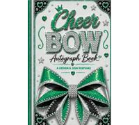 Cheer Bow Autograph Book: A Design & Sign Keepsake for Cheerleaders-Green Edition: A Fun Cheerleading Memory Book to Decorate Bows, Collect Autographs, and Celebrate Your Team