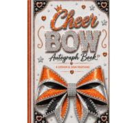 Cheer Bow Autograph Book: A Design & Sign Keepsake for Cheerleaders-Orange Edition: A Fun Cheerleading Memory Book to Decorate Bows, Collect Autographs, and Celebrate Your Team