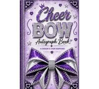 Cheer Bow Autograph Book: A Design & Sign Keepsake for Cheerleaders-Purple and Silver Edition: A Fun Cheerleading Memory Book to Decorate Bows, Collect Autographs, and Celebrate Your Team