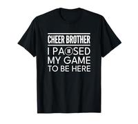 Cheer Bro Cheerleader Brother I Paused My Game To Be Here Maglietta