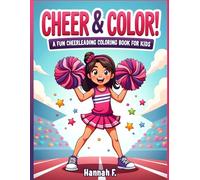 Cheer & Color! A Cheerleading Coloring Book for Kids: 25 Fun Cheerleader Scenes with Pom Poms, Team Spirit & Big Easy-to-Color Pages