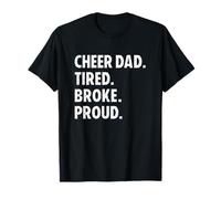 Cheer Dad Cheerleading Tired Broke Proud Funny Maglietta