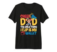Cheer Dad The Only Thing I Flip Is My Wallet Father's Day Maglietta Premium
