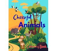 Cheerful Animals. Coloring book: Discover and color animals with around the world