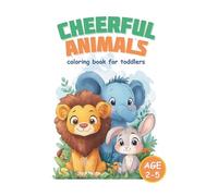Cheerful Animals Coloring Book for Toddlers: Cute & Easy Baby Animal Coloring with Fun Facts for Kids Ages 2-5