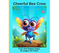 Cheerful Bee Crew: Fun and happy bugs, 35 pages for kids!