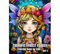Cheerful Forest Fairies for Kids: Creative Painting of Pictures with Beautiful Little Fairies | 50 Cute Creatures Waiting for You | part 2