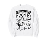 Cheerleaders Don't Sweat We Sparkle Felpa