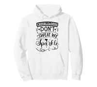 Cheerleaders Don't Sweat We Sparkle Felpa con Cappuccio