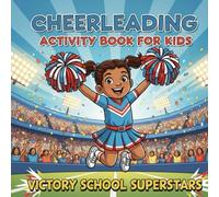 Cheerleading Activity Book For Kids: Word Searches, Mazes & Coloring Fun - 55+ Exciting Activities for Ages 6-14 | A Must-Have for Every Cheer Fan!