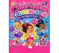 Cheerleading Coloring Book: Fun Cheerleading Coloring Pages for Kids Who Love Cheer, Pom-Poms, Bows, Stunts, and Team Spirit.