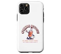 Cheers Buddy - Beviamo e ridiamoci sopra Custodia per iPhone 11 Pro
