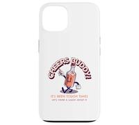 Cheers Buddy - Beviamo e ridiamoci sopra Custodia per iPhone 13