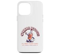 Cheers Buddy - Beviamo e ridiamoci sopra Custodia per iPhone 13 Pro Max
