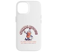 Cheers Buddy - Beviamo e ridiamoci sopra Custodia per iPhone 14
