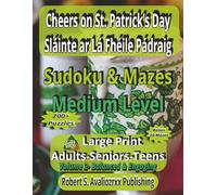 Cheers on St. Patrick’s Day| Sláinte ar Lá Fhéile Pádraig | VOL 2|Medium Level: Large Print Mazes & Sudoku puzzles for Adults Seniors & Teens, ... book Collection Inspired by St. Patrick Day