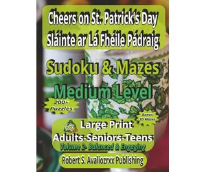 Cheers on St. Patrick’s Day| Sláinte ar Lá Fhéile Pádraig | VOL 2|Medium Level: Large Print Mazes & Sudoku puzzles for Adults Seniors & Teens, ... book Collection Inspired by St. Patrick Day