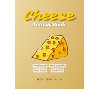Cheese Activity Book: Word Search, Word Scramble, Word Snake, Word Fill-in | 8.5 x 11 inches