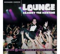 Cheese, Richard - Lounge Against The Machine