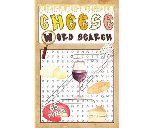 Cheese Word Search Puzzle Book: A Fun Puzzle Book for Cheese Lovers - 65 Puzzles Exploring Global Cheeses, History, Wine Pairings, and Cultural Connections. For All Ages