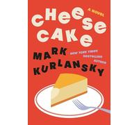 Cheesecake: A Novel