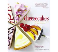 Cheesecakes. 60 ricette classiche e originali per dessert paradisiaci