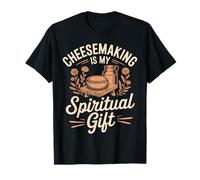 Cheesemaking Is My Spiritual Gift Saying For Cheesemaking Maglietta