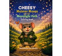Cheesy Meister Moses and the Moonlit Path Coloring Book