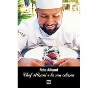 Chef Alisani e la sua odissea