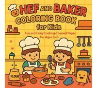 Chef and Baker Coloring Book for Kids: Fun and Easy Cooking-Themed Coloring Pages for Ages 3-8 | Cute Kitchen, Bakery, and Food Activity Book
