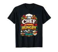 Chef by Passion Hungry by Default Funny Cooking Cook Food Maglietta