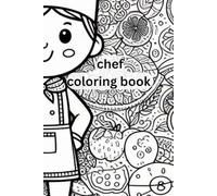 Chef coloring book: For kids